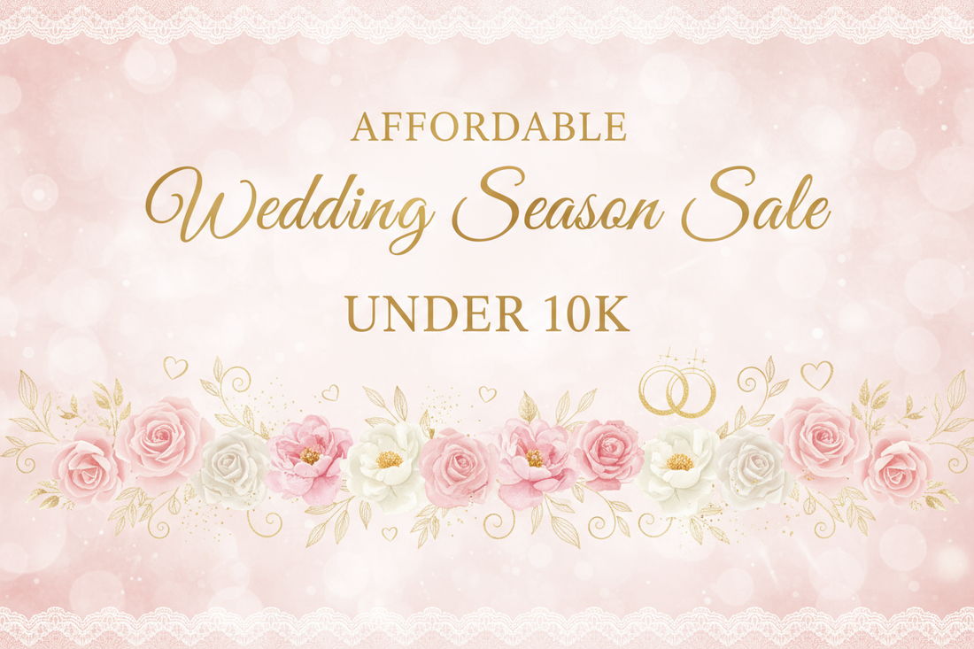Affordable Wedding Season Sale under 10K  